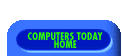 Computers Today Home